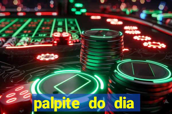 palpite do dia para hoje