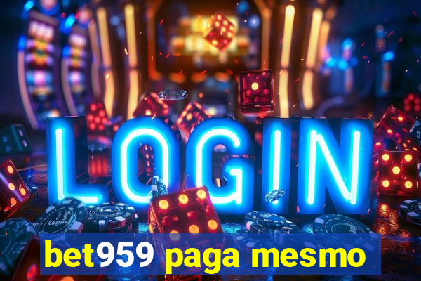 bet959 paga mesmo