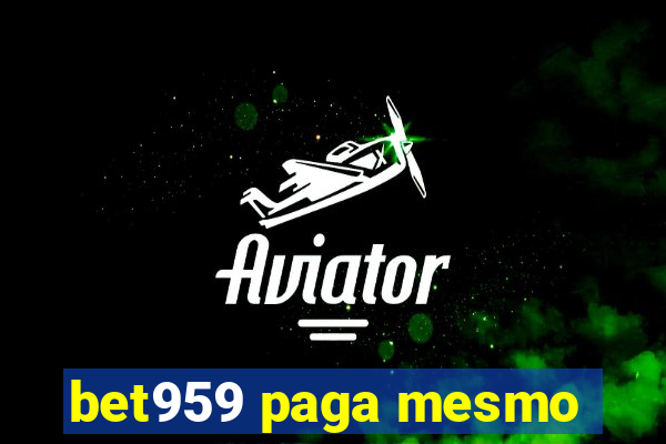 bet959 paga mesmo