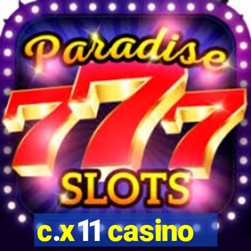 c.x11 casino