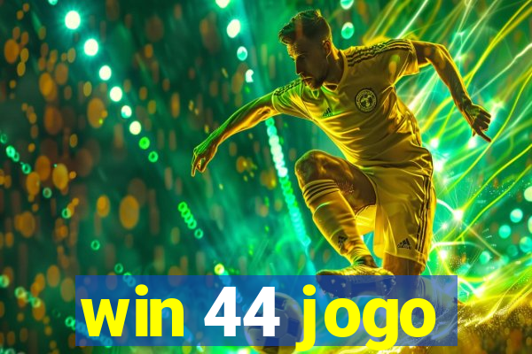 win 44 jogo