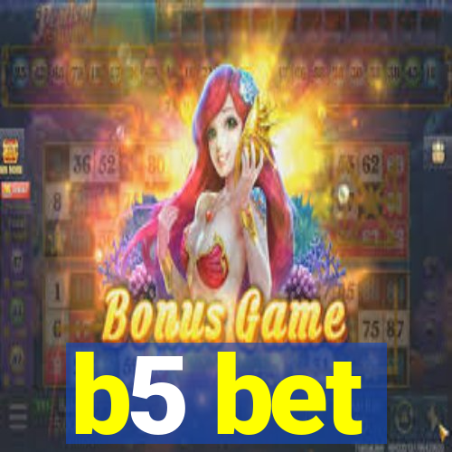 b5 bet