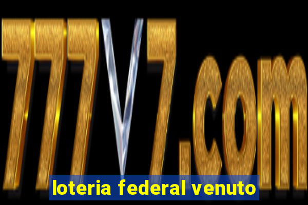 loteria federal venuto