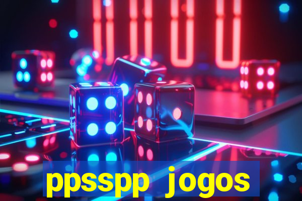 ppsspp jogos download mediafıre