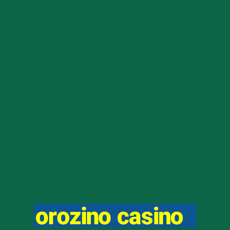 orozino casino