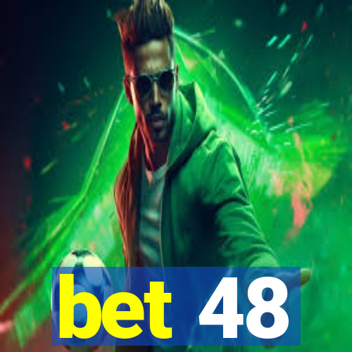 bet 48