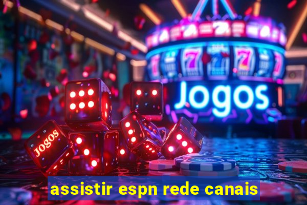 assistir espn rede canais