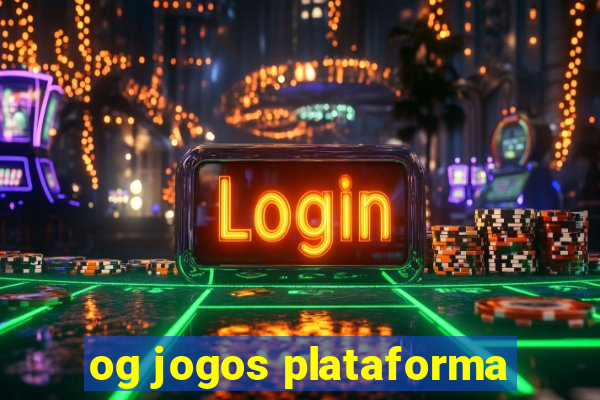 og jogos plataforma