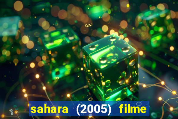 sahara (2005) filme completo dublado