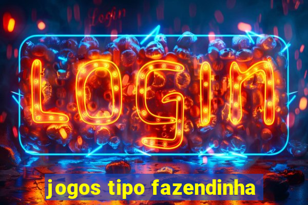 jogos tipo fazendinha