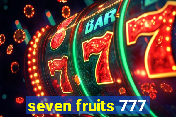 seven fruits 777