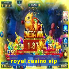 royal casino vip