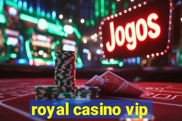 royal casino vip