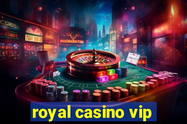 royal casino vip