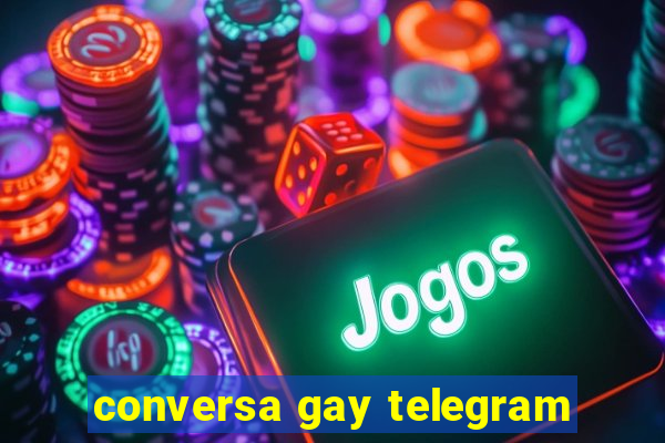 conversa gay telegram