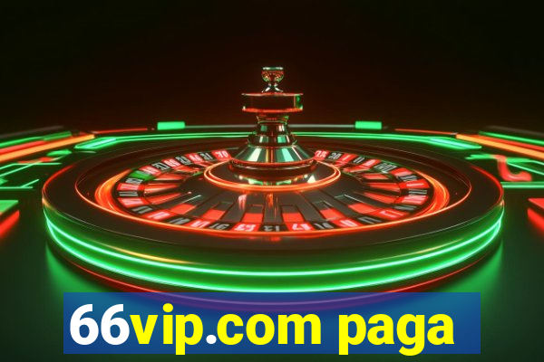 66vip.com paga