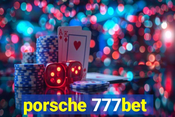 porsche 777bet