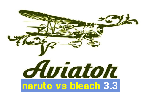 naruto vs bleach 3.3