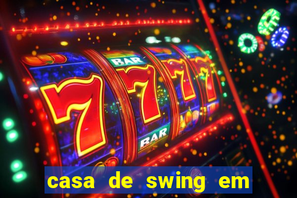 casa de swing em foz do igua莽u