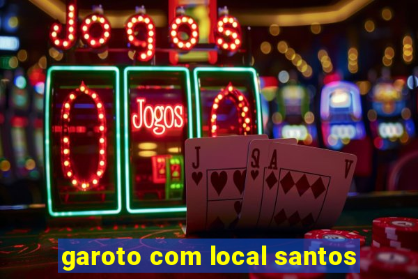 garoto com local santos