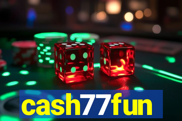 cash77fun