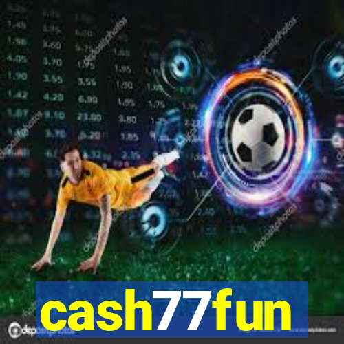 cash77fun