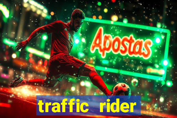 traffic rider dinheiro infinito