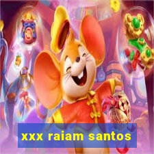 xxx raiam santos