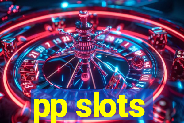 pp slots