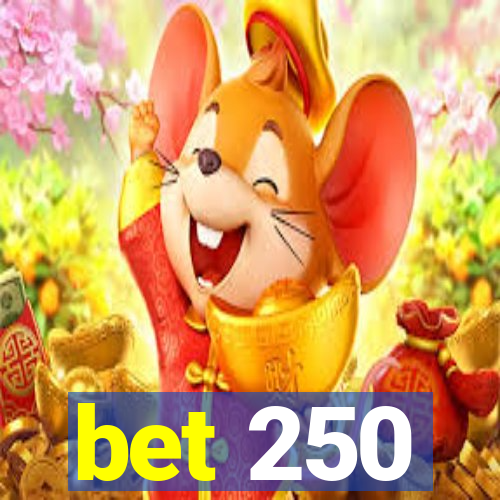 bet 250