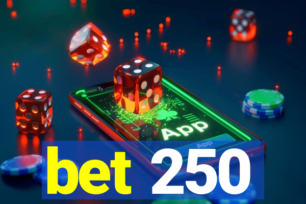 bet 250