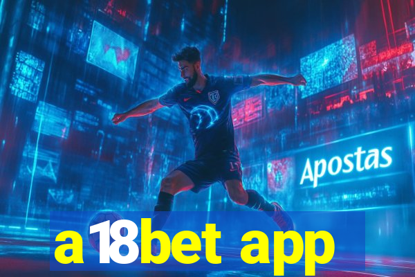 a18bet app