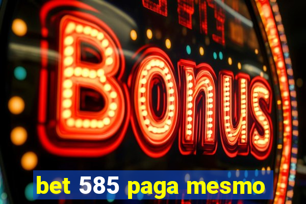 bet 585 paga mesmo