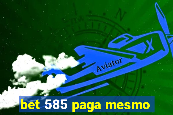 bet 585 paga mesmo