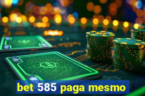 bet 585 paga mesmo