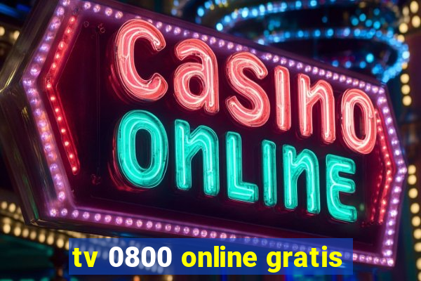 tv 0800 online gratis