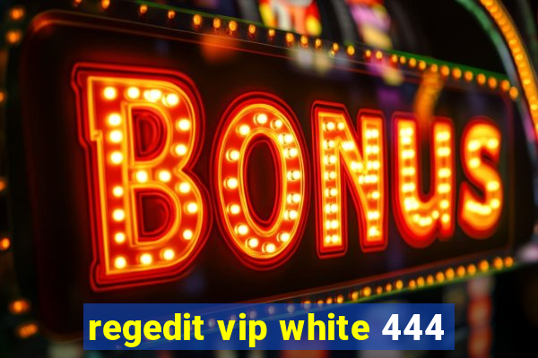 regedit vip white 444