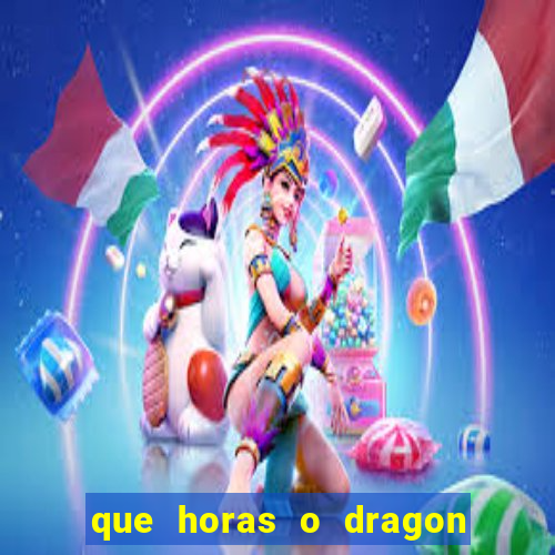 que horas o dragon fortune paga