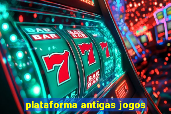 plataforma antigas jogos