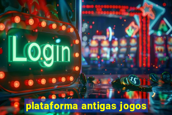 plataforma antigas jogos