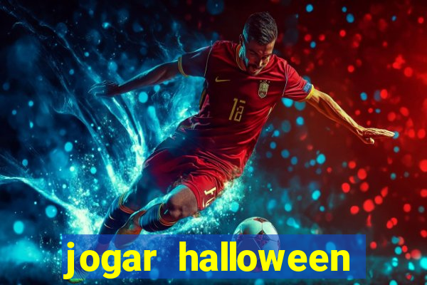 jogar halloween valendo dinheiro