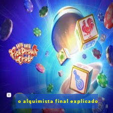 o alquimista final explicado