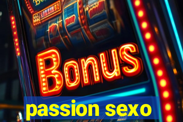 passion sexo