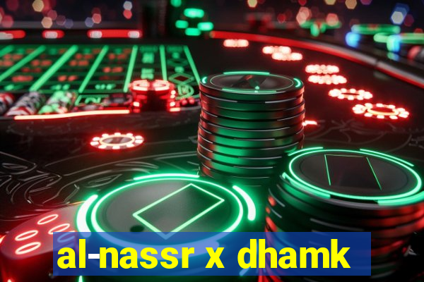 al-nassr x dhamk