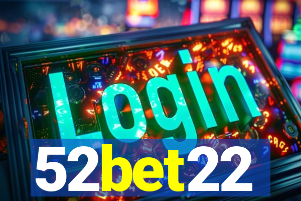 52bet22