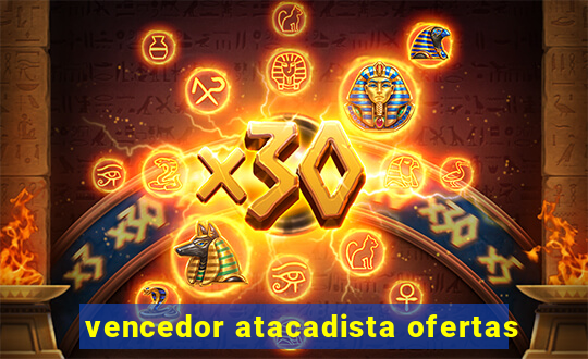 vencedor atacadista ofertas