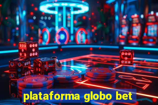 plataforma globo bet