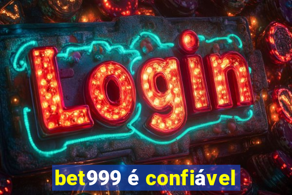 bet999 é confiável