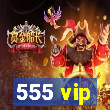 555 vip