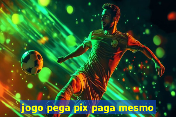 jogo pega pix paga mesmo